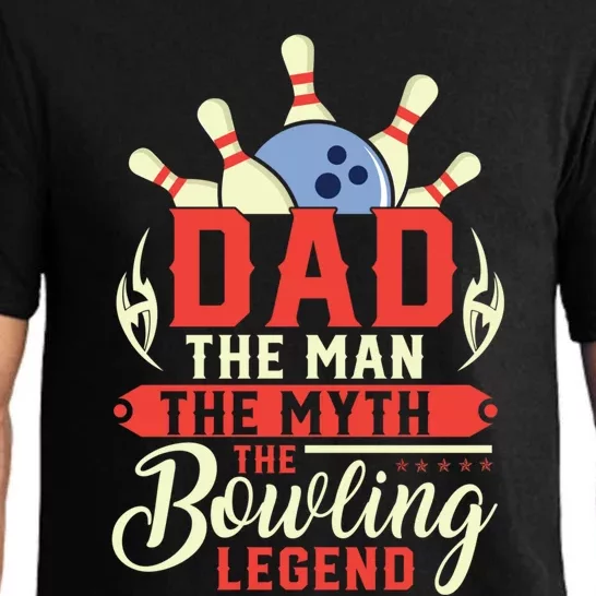 Funny Bowling Dad The Myth The Bowling Legend Meaningful Gift Pajama Set