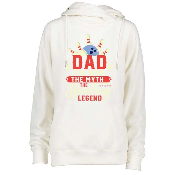 Funny Bowling Dad The Myth The Bowling Legend Meaningful Gift Womens Funnel Neck Pullover Hood