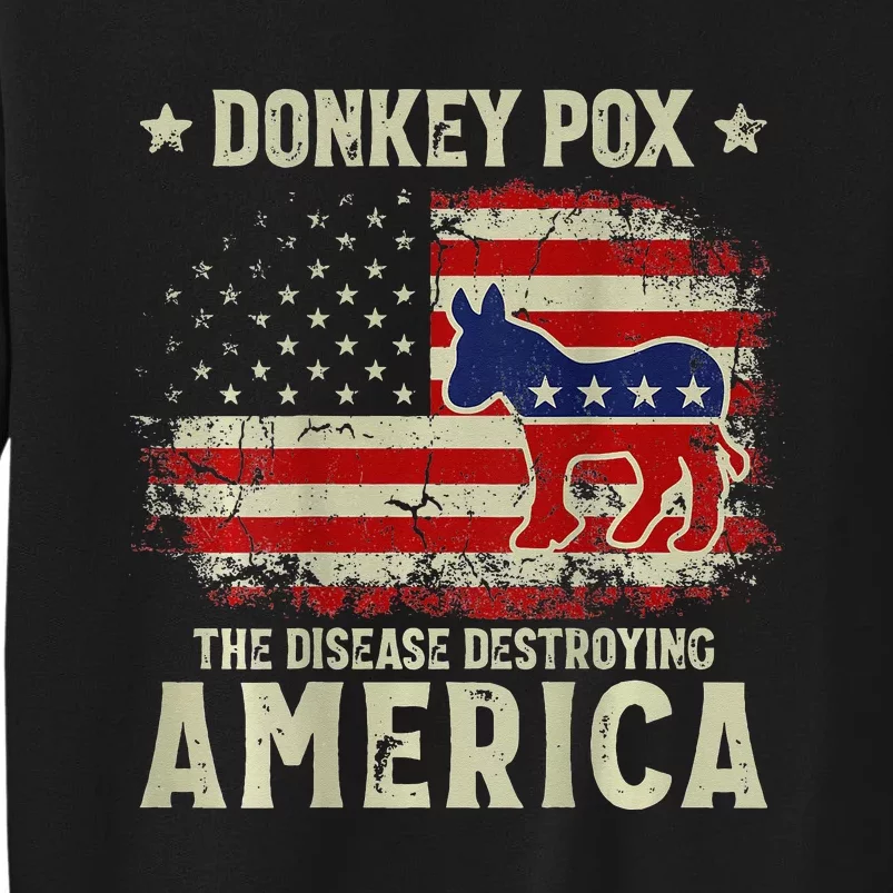 Funny Biden Donkey Pox The Disease Destroying America Back Tall Sweatshirt