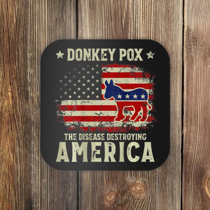 Funny Biden Donkey Pox The Disease Destroying America Back Coaster