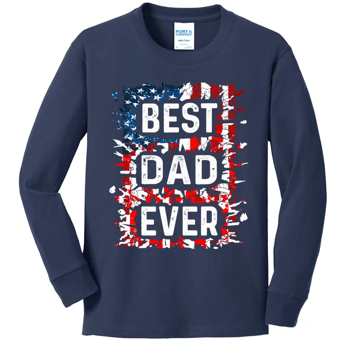 Funny Best Dad Ever Fathers Day Papa Us American Flag Kids Long Sleeve Shirt