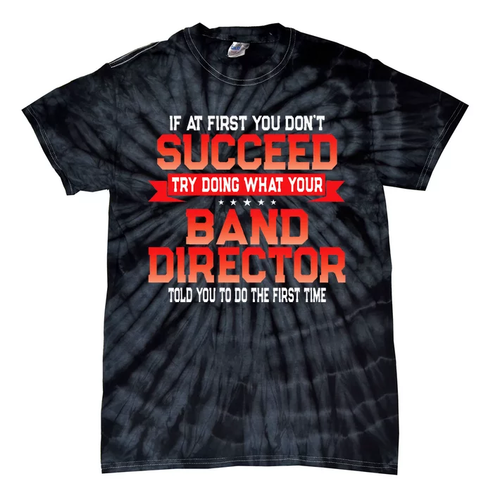 Fun Band Director Gift Funny Music Quote Tie-Dye T-Shirt