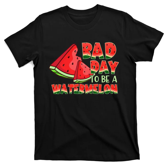 Funny Bad Day To Be A Watermelon T-Shirt