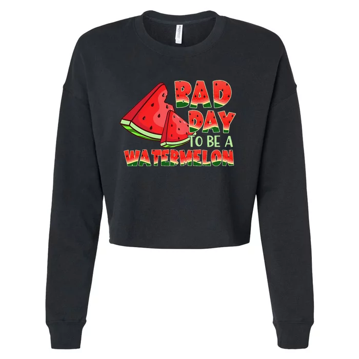 Funny Bad Day To Be A Watermelon Cropped Pullover Crew