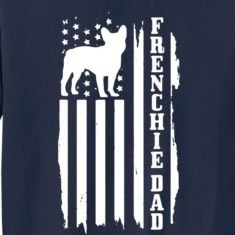 French Bulldog Dad American Flag Patriotic Frenchie Dog Tall Sweatshirt