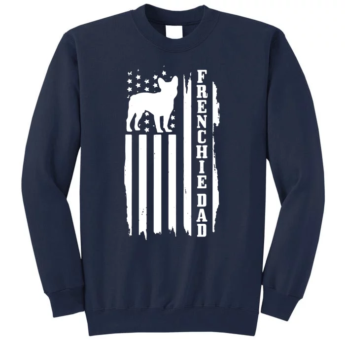 French Bulldog Dad American Flag Patriotic Frenchie Dog Tall Sweatshirt