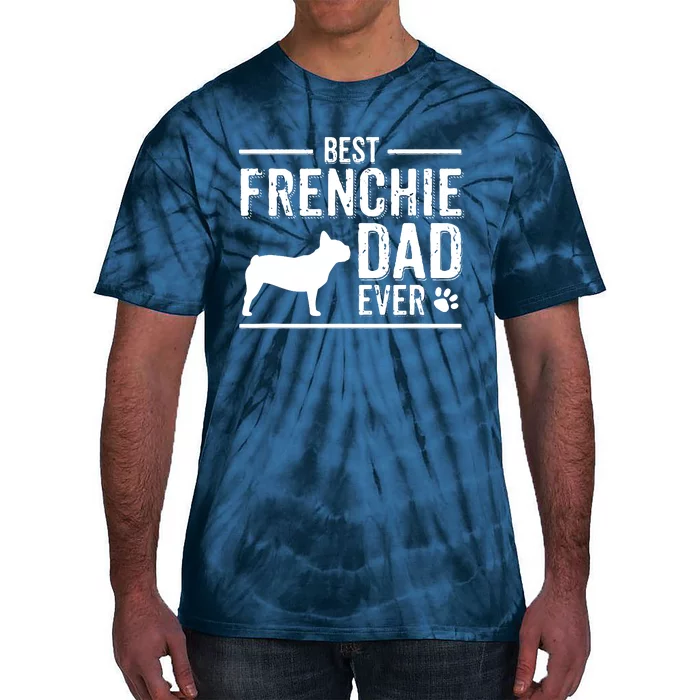 French Bulldog Dad Best Dog Owner Ever Tie-Dye T-Shirt