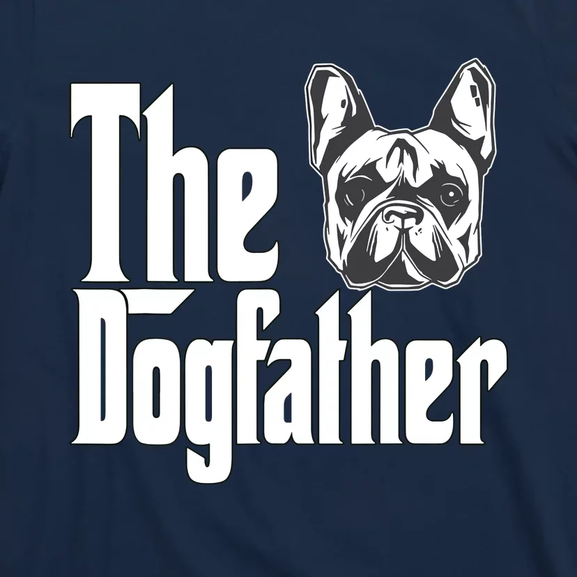 French Bulldog Dog Dad Dogfather Dogs Daddy Father T-Shirt