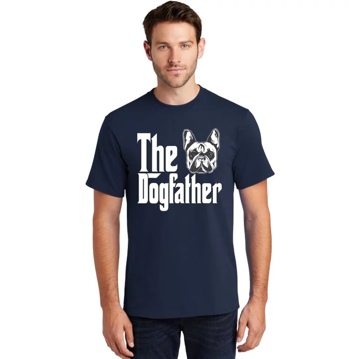 French Bulldog Dog Dad Dogfather Dogs Daddy Father Tall T-Shirt