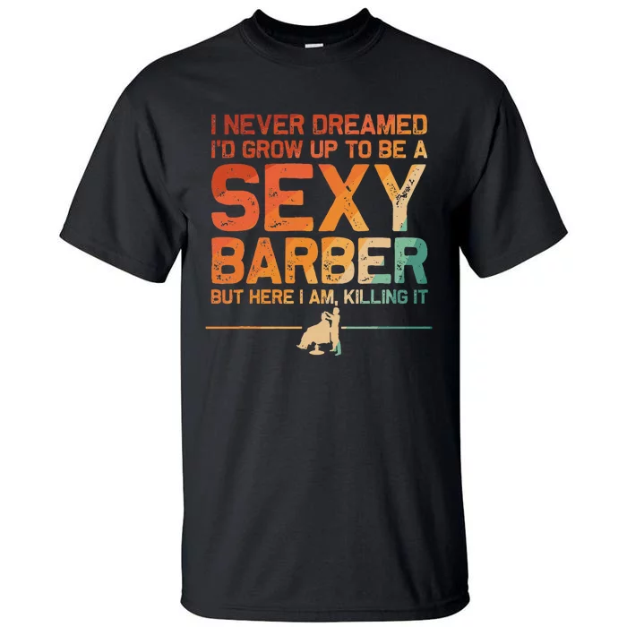 Funny Barber Dad Barbershop Hairdresser Hairstylist Tall T-Shirt