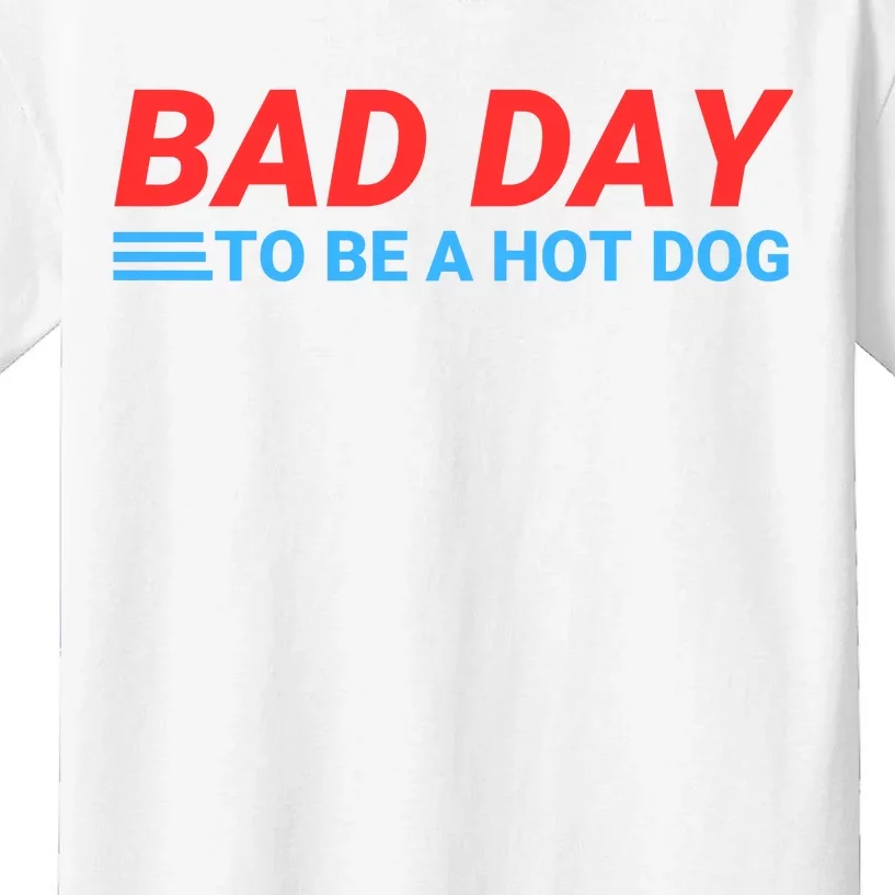 Funny Bad Day To Be A Hot Dog Hot Dog Foodie Funny Hot Dog Dad Life Kids T-Shirt