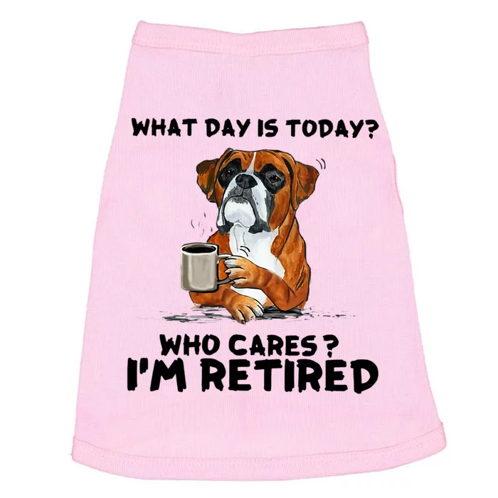 Funny Boxer Dog What Day Is Today Who Care I'm Retired Doggie Tank