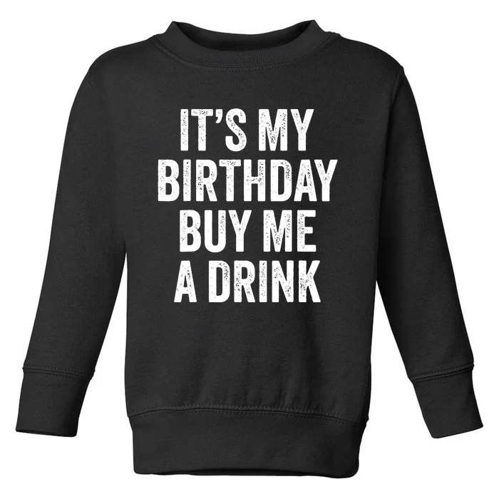 Funny Birthday Decorations Dad Its My Birthday Toddler Sweatshirt