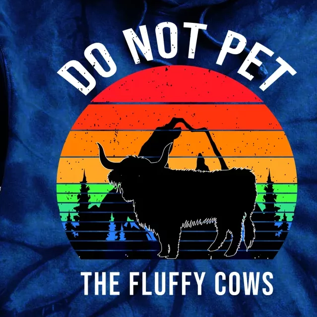 Funny Bison Do Not Pet The Fluffy Cows Tie Dye Hoodie