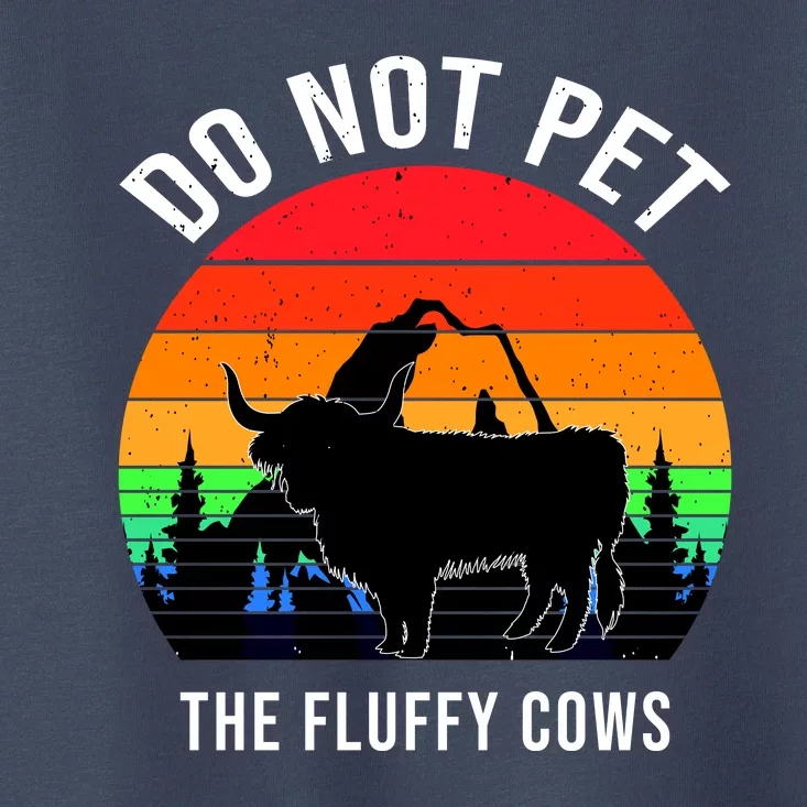 Funny Bison Do Not Pet The Fluffy Cows Toddler T-Shirt