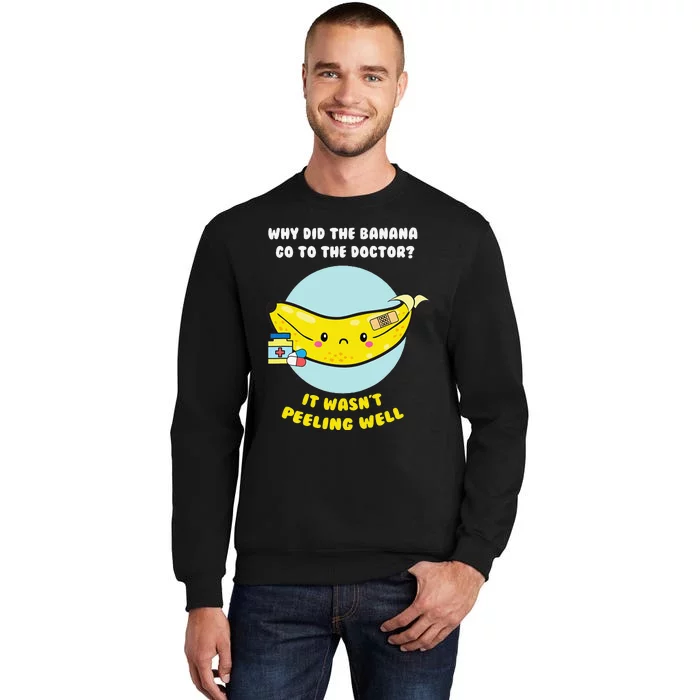 Funny Banana Doctor Joke Cute Fruit Pun Tall Sweatshirt