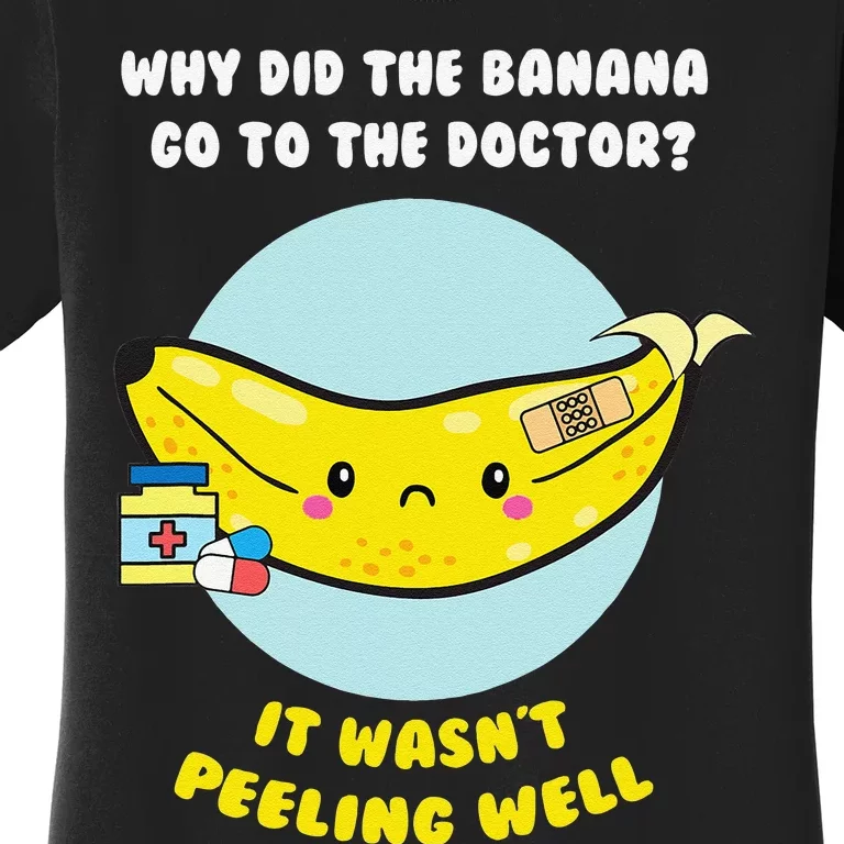 Funny Banana Doctor Joke Cute Fruit Pun Women's T-Shirt