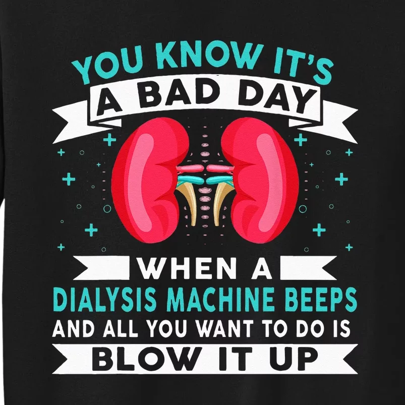 Funny Bad Day Dialysis Machine Beeps Dialysis Technician Sweatshirt