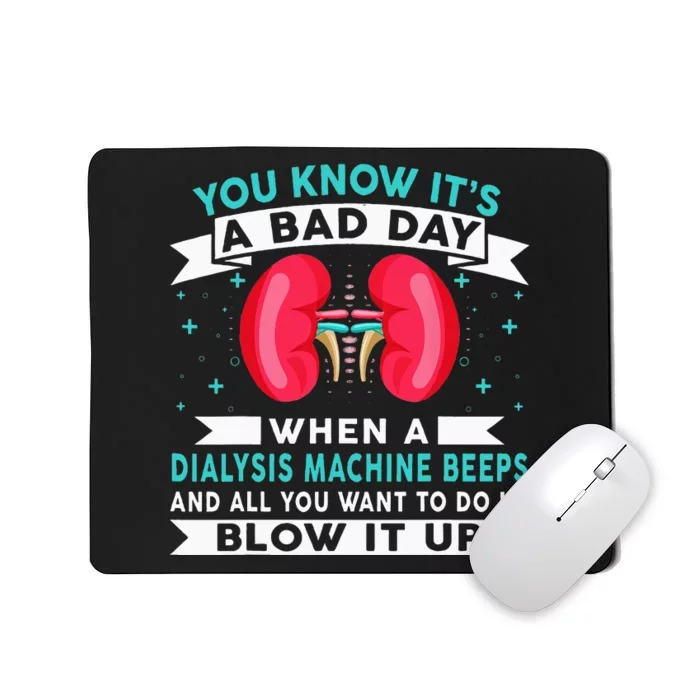 Funny Bad Day Dialysis Machine Beeps Dialysis Technician Mousepad