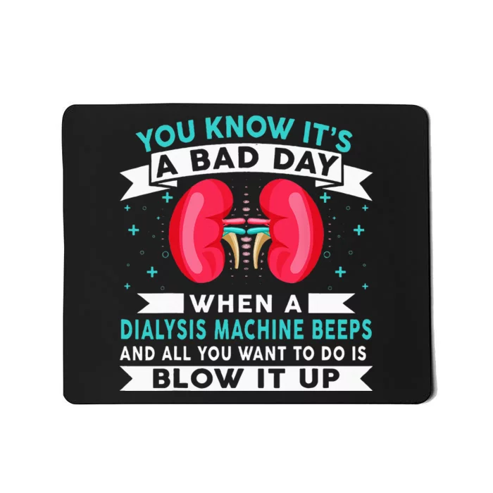 Funny Bad Day Dialysis Machine Beeps Dialysis Technician Mousepad