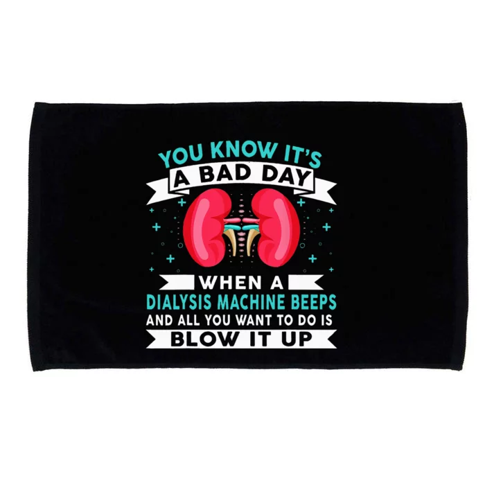 Funny Bad Day Dialysis Machine Beeps Dialysis Technician Microfiber Hand Towel