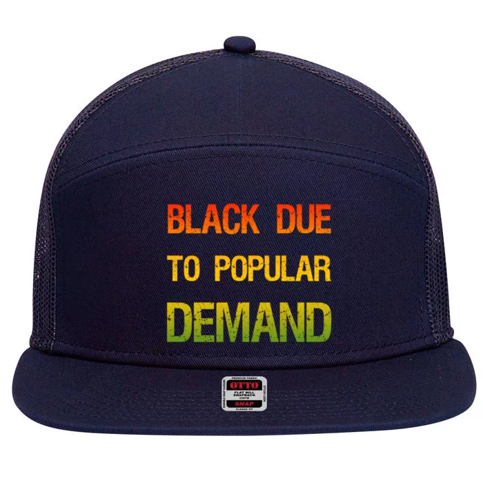 Funny Black Due To Popular Ded Black Pride African Gift Great Gift 7 Panel Mesh Trucker Snapback Hat