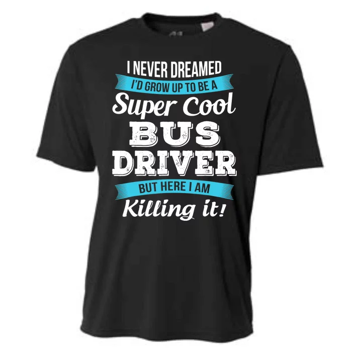 Funny Bus Driver Gift Cooling Performance Crew T-Shirt