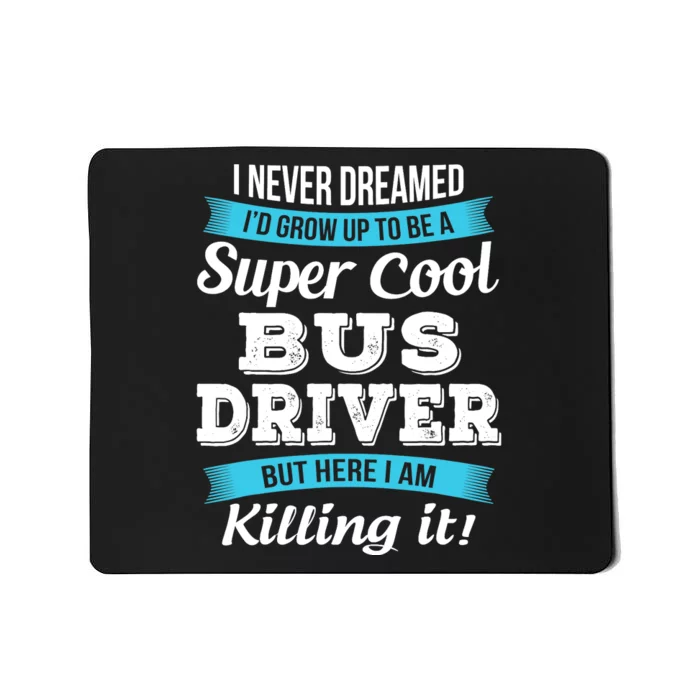 Funny Bus Driver Gift Mousepad