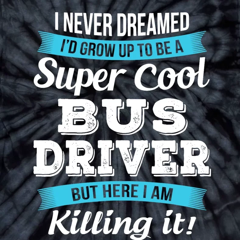 Funny Bus Driver Gift Tie-Dye T-Shirt