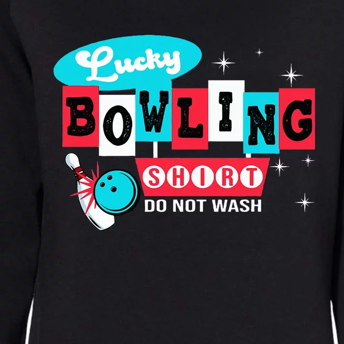 Funny Bowling Design Do Not Wash This Is My Lucky Bowling Womens California Wash Sweatshirt