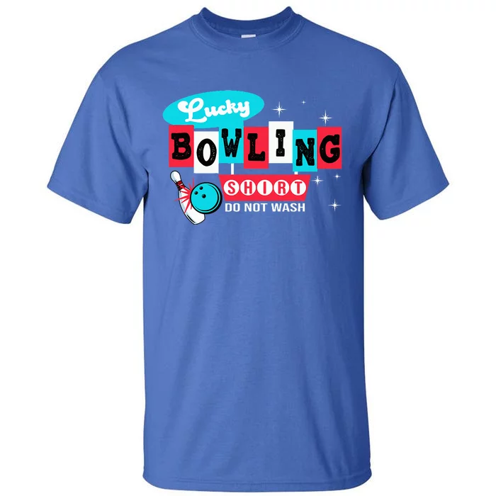 Funny Bowling Design Do Not Wash This Is My Lucky Bowling Tall T-Shirt