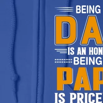 Funny Being Dad Is An Honor Being Papa Is Priceless Classic Gift Full Zip Hoodie