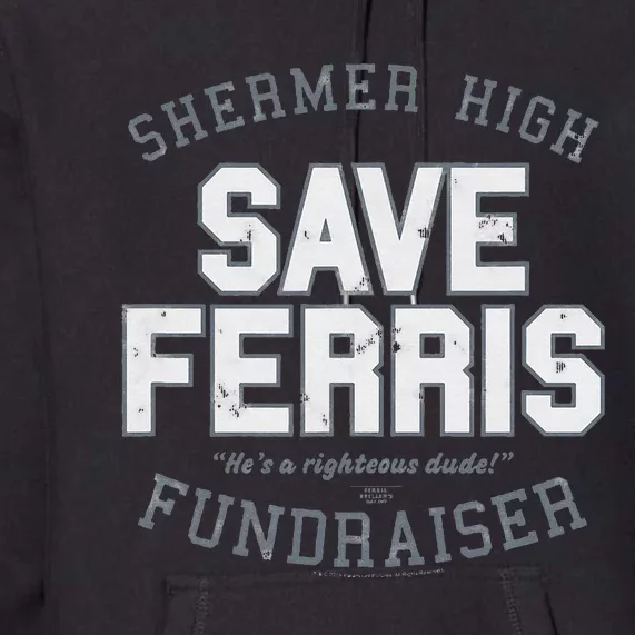 F.E.R.R.I.S B.U.E.L.L.E.R.S Day Off Shermer High Save Ferris Premium Hoodie