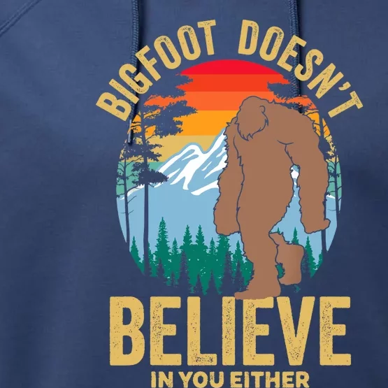 Funny Bigfoot Doesn't Believe In You Either, Yeti, Sasquatch Performance Fleece Hoodie