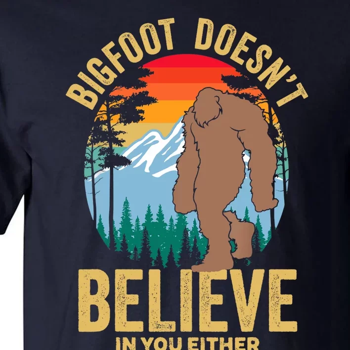 Funny Bigfoot Doesn't Believe In You Either, Yeti, Sasquatch Tall T-Shirt