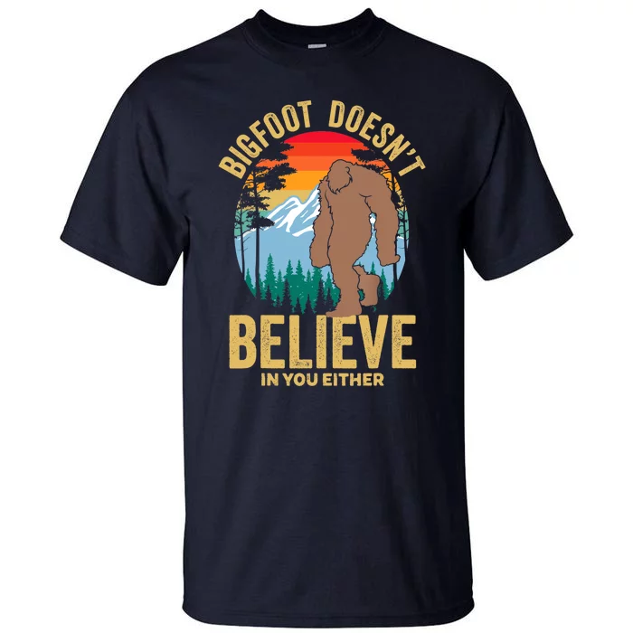 Funny Bigfoot Doesn't Believe In You Either, Yeti, Sasquatch Tall T-Shirt