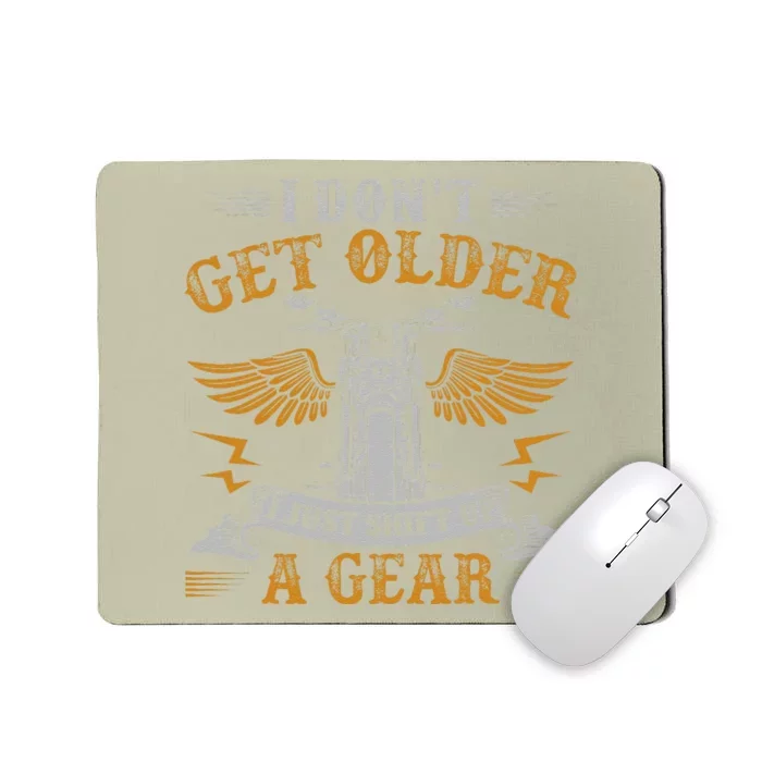 Funny Bikers DonT Get Older Motorcycle Birthday Mousepad