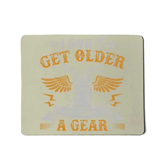 Funny Bikers DonT Get Older Motorcycle Birthday Mousepad