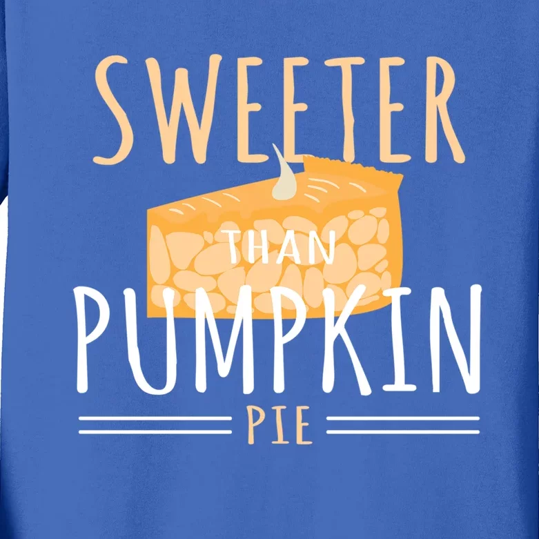 Funny Baking Dessert Sweeter Than Pumpkin Pie Gift Kids Long Sleeve Shirt