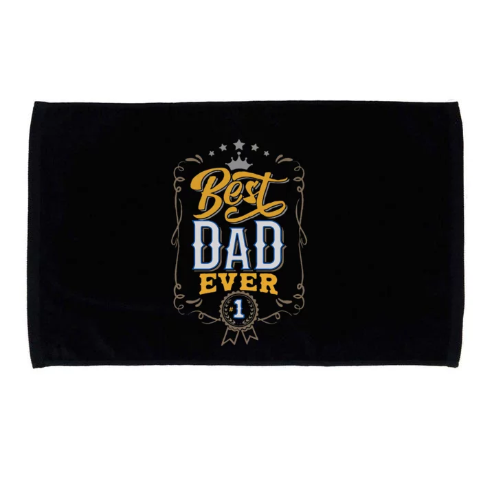 Fun Best Dad Ever Daddy Father Husband Fathers Day Birthday Microfiber Hand Towel