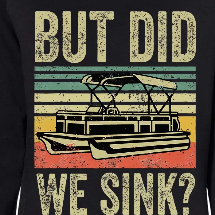 Funny But Did We Sink Pontoon Boat Captain Womens California Wash Sweatshirt