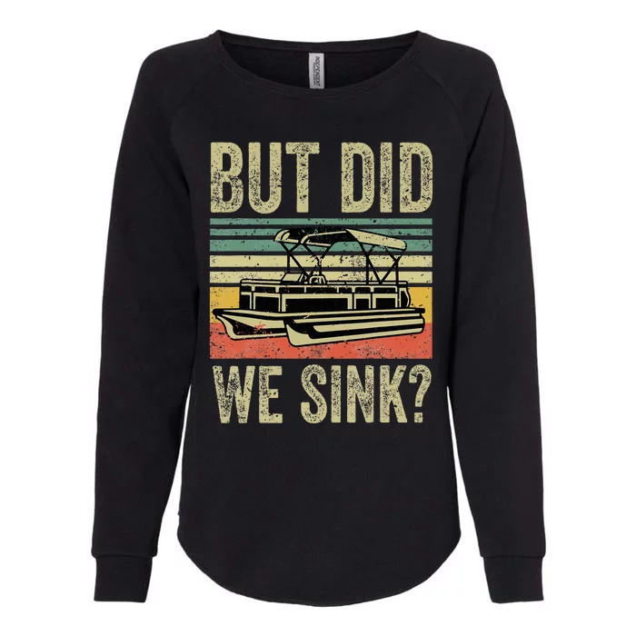 Funny But Did We Sink Pontoon Boat Captain Womens California Wash Sweatshirt