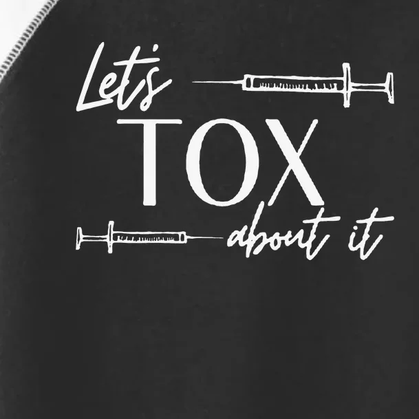 Funny Botox Dealer Nurse Injector Syringe Lets Tox About It Toddler Fine Jersey T-Shirt