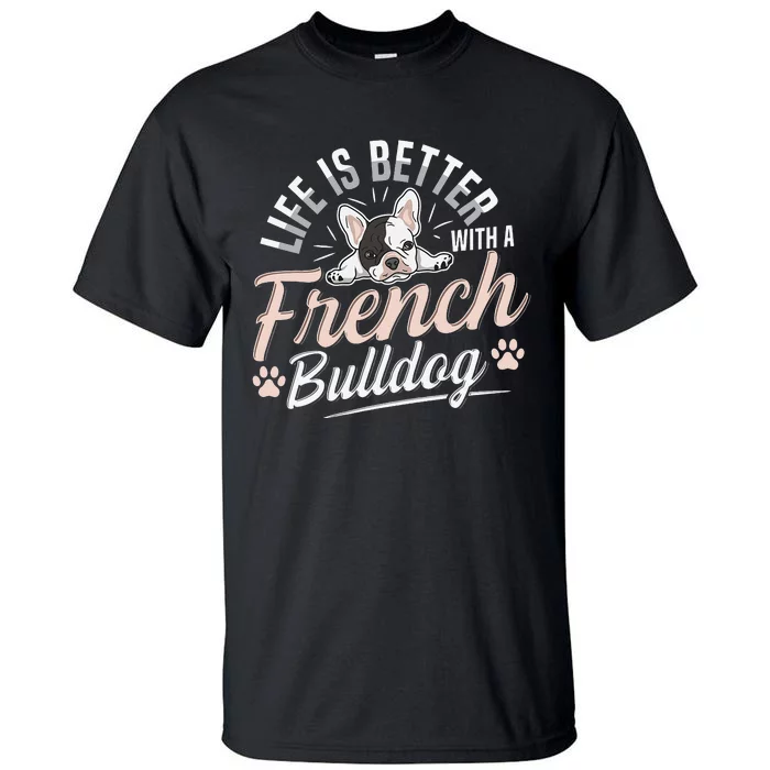 French bulldog Design for a French bulldog owner Tall T-Shirt