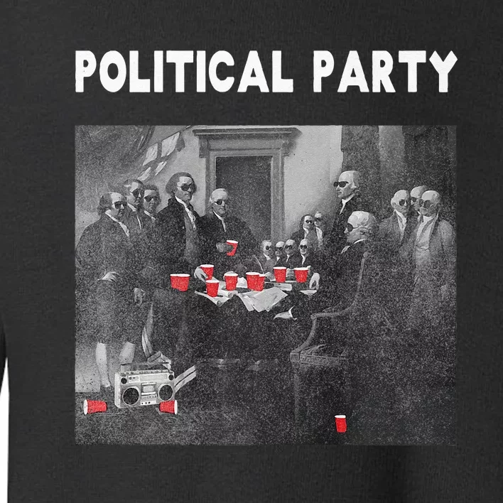 Funny Beer Drinking Founding Fathers Political Party Gift Toddler Sweatshirt