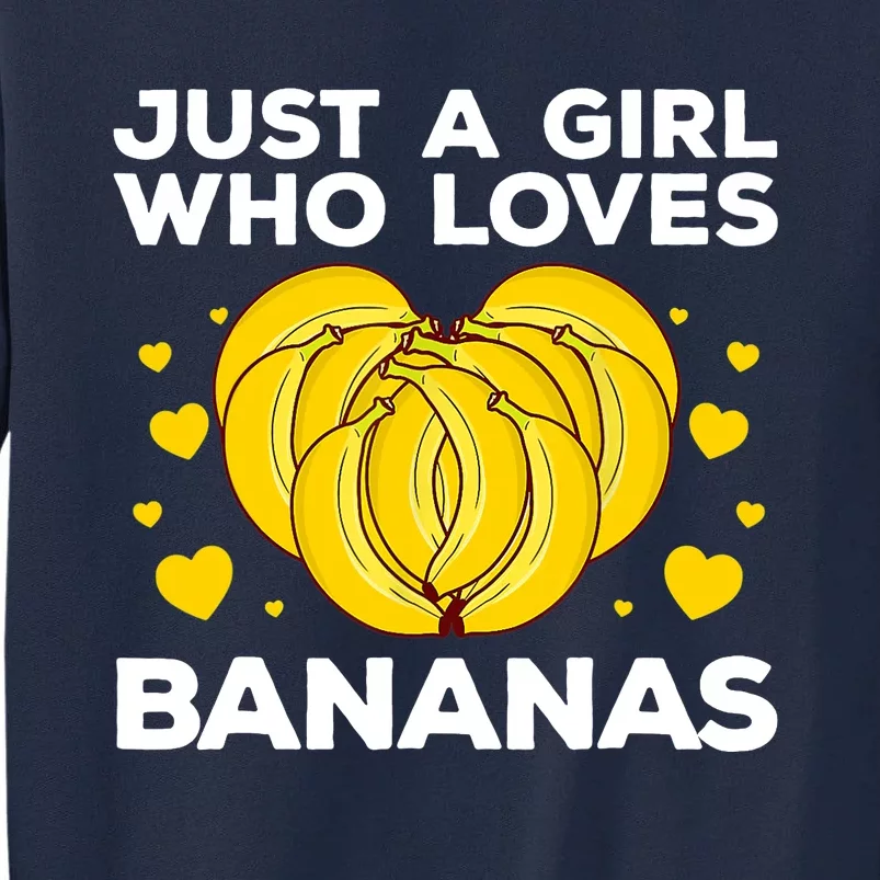 Funny Banana Design Wo Girl Banana Fruit Lovers Tall Sweatshirt