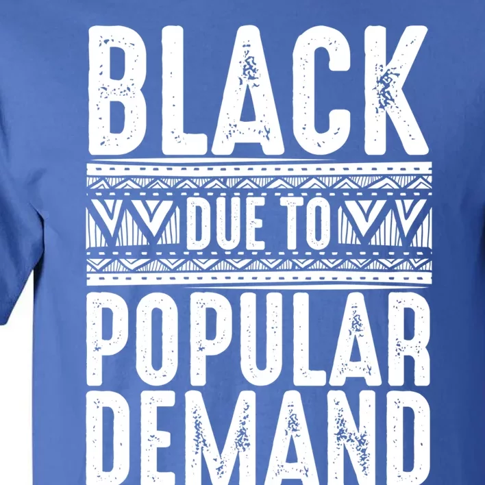 Funny Black Due To Ded Gift For Popular African Gift Tall T-Shirt