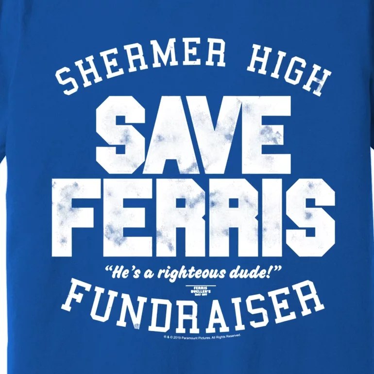 Ferris Bueller's Day Off Shermer High Save Ferris Great Gift Premium T-Shirt