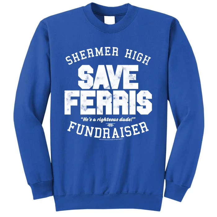 Ferris Bueller's Day Off Shermer High Save Ferris Great Gift Tall Sweatshirt