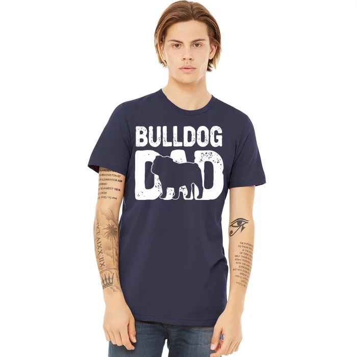 Funny Bulldog Dad Dog Lover English Bulldog Father Dog Owner Premium T-Shirt